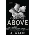 Nothing Above: A Dark Romance Standalone - Paperback