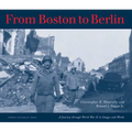 From Boston to Berlin: A Journey Through World War II in Images and Words