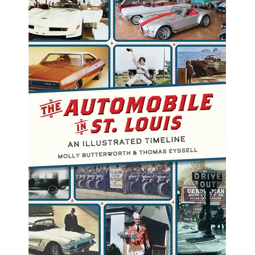 The Automobile in St. Louis: An Illustrated Timeline