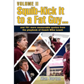 Squib-Kick It to a Fat Guy, Volume II - Paperback