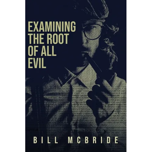 Examining The Root Of All Evil - Paperback