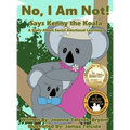 No, I Am Not! Says Kenny the Koala - Hardcover