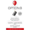 Option B: Facing Adversity, Building Resilience, and Finding Joy - Paperback