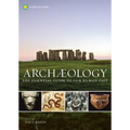 Archaeology: The Essential Guide to Our Human Past - Hardcover
