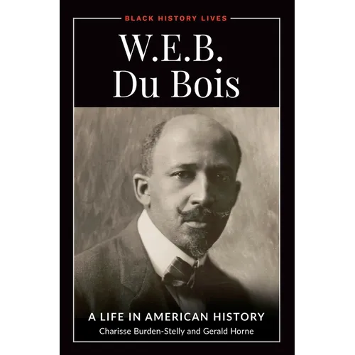 W.E.B. Du Bois: A Life in American History - Hardcover