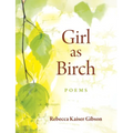 Girl as Birch: Poems - Paperback