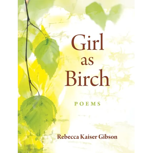 Girl as Birch: Poems - Paperback