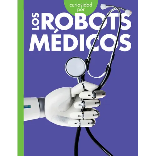 Curiosidad Por Los Robots Médicos - Paperback