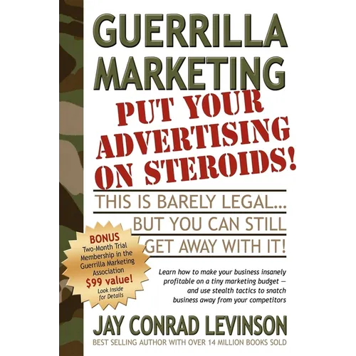 Guerrilla Marketing: Put Your Advertising on Steroids - Paperback