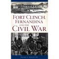 Fort Clinch, Fernandina and the Civil War