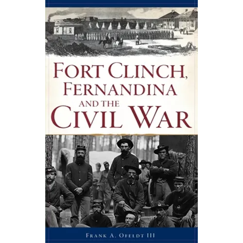 Fort Clinch, Fernandina and the Civil War