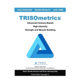 TRISOmetrics: Advanced Science-Based High-Intensity Strength and Muscle Building - Paperback