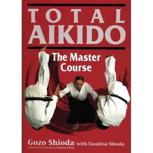 Total Aikido: The Master Course - Hardcover