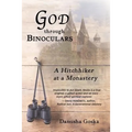 God through Binoculars: A Hitchhiker at a Monastery - Paperback