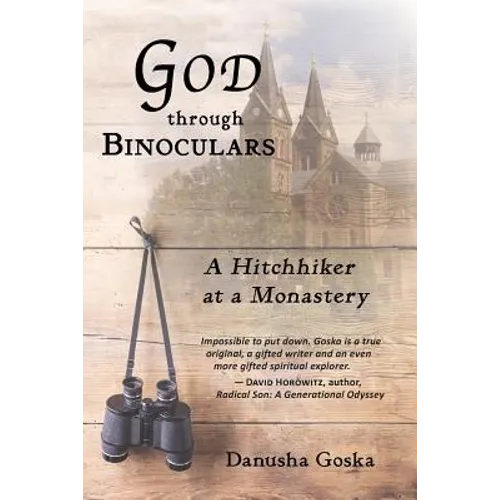 God through Binoculars: A Hitchhiker at a Monastery - Paperback