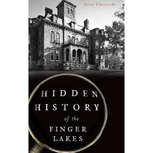 Hidden History of the Finger Lakes