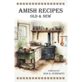Amish Recipes Old & New - Paperback