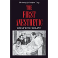 The First Anesthetic: The Story of Crawford Long