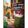 Don't Hate Reading! Choose Me! - Hardcover