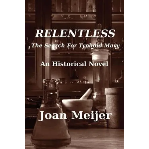 Relentless: The Search For Typhoid Mary - Paperback