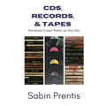 CDs, Records, & Tapes: Personal Liner Notes on Hip Hop - Paperback