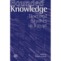 Bounded Knowledge: Doctoral Studies in Egypt - Hardcover