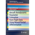 Aircraft Aerodynamic Parameter Estimation from Flight Data Using Neural Partial Differentiation - Paperback