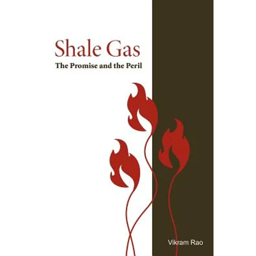 Shale Gas: The Promise and the Peril - Paperback