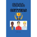 Goal Getters: Boys with Goals Go Far! - Paperback