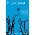 Firestorm: Vignettes From The Epicenter of the Tubbs Firestorm - One of the Most Destructive Wildfires in California History