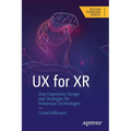 UX for Xr: User Experience Design and Strategies for Immersive Technologies - Paperback