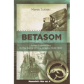 Betasom: Italian Submarines In The Battle Of The Atlantic 1940-1945