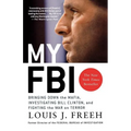 My FBI: Bringing Down the Mafia, Investigating Bill Clinton, and Fighting the War on Terror - Paperback