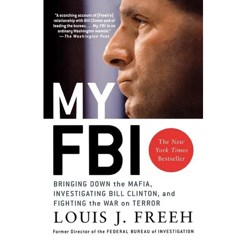 My FBI: Bringing Down the Mafia, Investigating Bill Clinton, and Fighting the War on Terror - Paperback