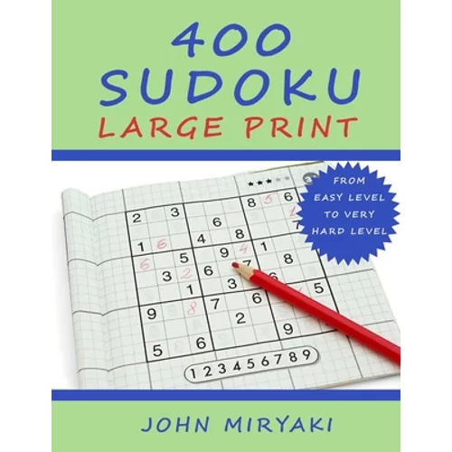 400 Sudoku - Large Print: Easy, Medium, Hard and Very Hard Level. With Solutions. - Paperback