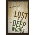 Lost in the Deep Woods - Paperback