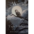 Wait! - Paperback