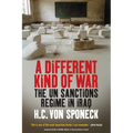A Different Kind of War: The Un Sanctions Regime in Iraq - Library Binding