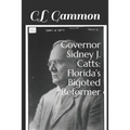 Governor Sidney J. Catts: Florida's Bigoted Reformer