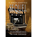 Sequel, An Ian Sperling Saga; The Tour Continues - Hardcover