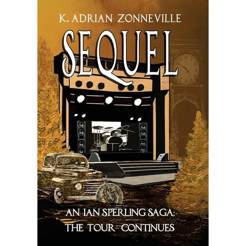 Sequel, An Ian Sperling Saga; The Tour Continues - Hardcover