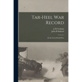 Tar-Heel War Record: (in the Great World War)