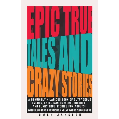 Epic True Tales And Crazy Stories - Paperback