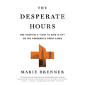 The Desperate Hours: One Hospital's Fight to Save a City on the Pandemic's Front Lines
