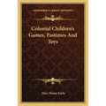 Colonial Children's Games, Pastimes And Toys