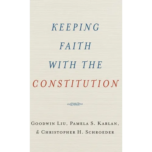 Keeping Faith with the Constitution - Hardcover