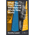 What You Don't Know Will Make a Whole New World: A Memoir - Paperback
