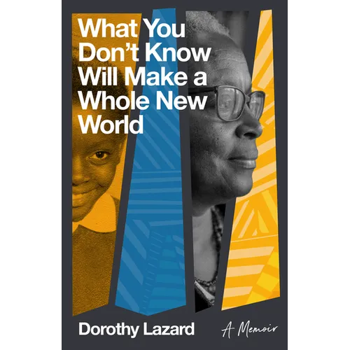 What You Don't Know Will Make a Whole New World: A Memoir - Paperback