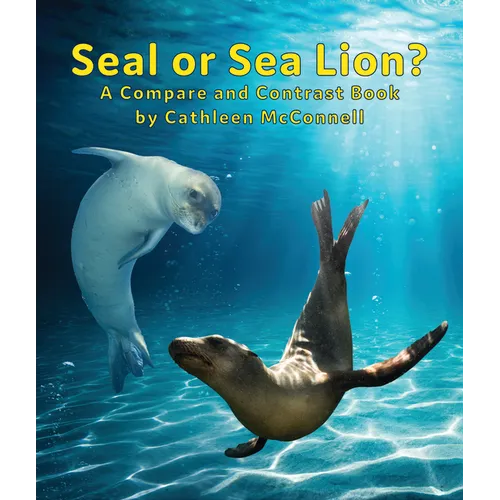 Seals or Sea Lions? a Compare and Contrast Book - Paperback