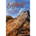 Offbeat New Mexico: Places of Unexpected History, Art, and Culture
